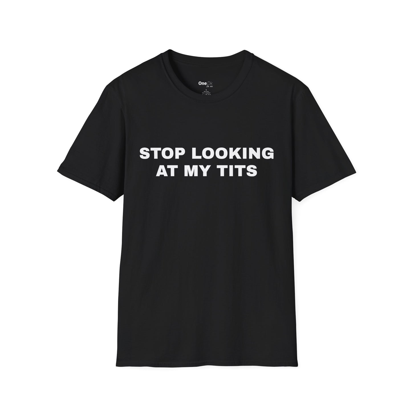 STOP LOOKING AT MY TITS