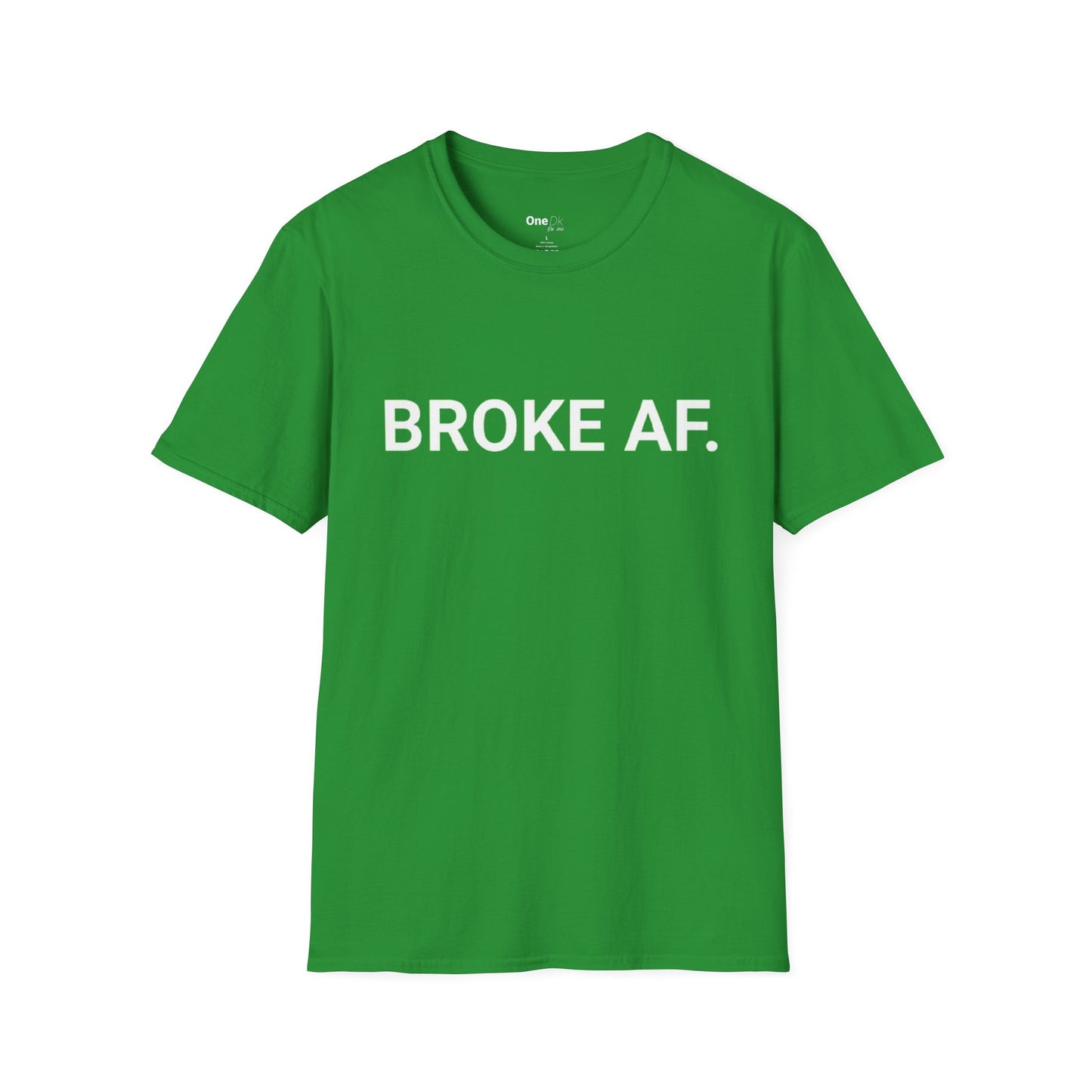 BROKE AF.
