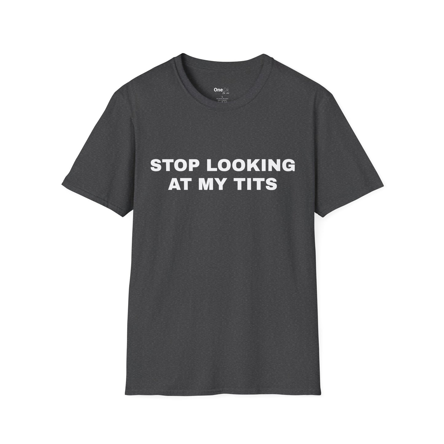 STOP LOOKING AT MY TITS