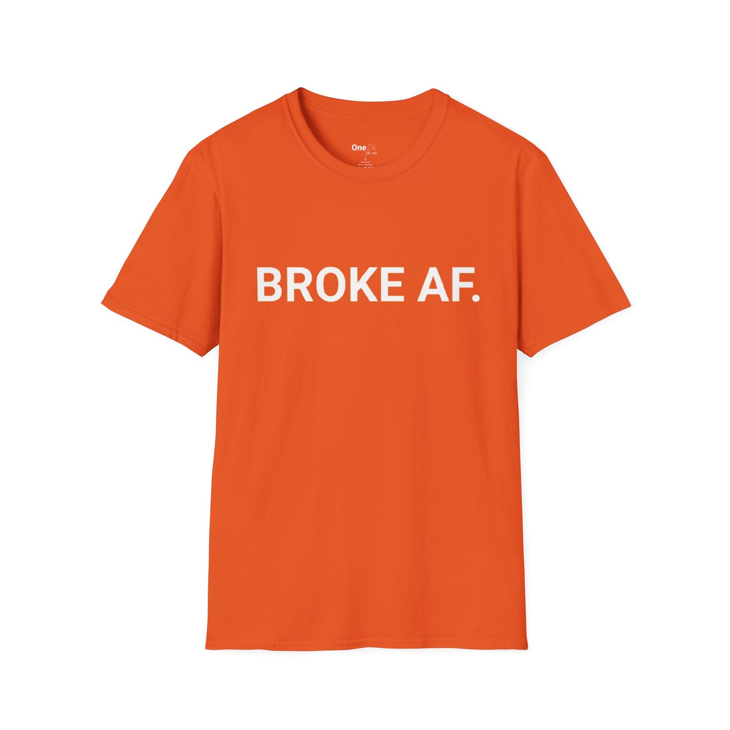 BROKE AF.
