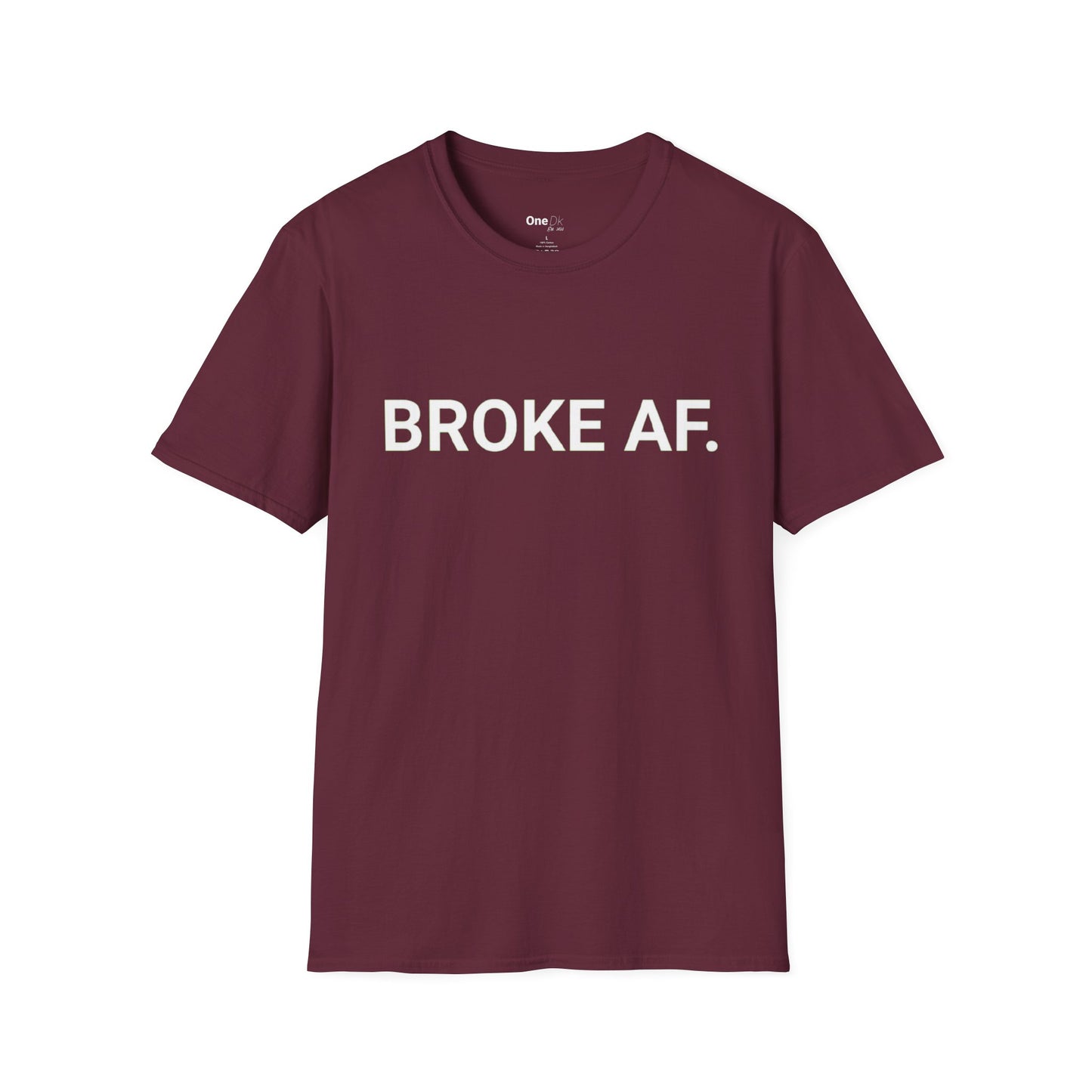 BROKE AF.