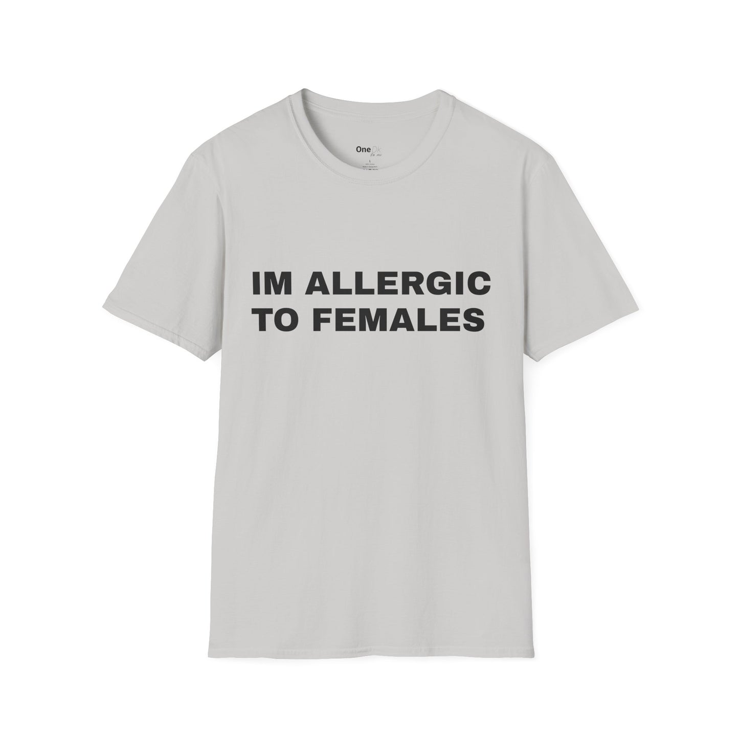 IM ALLERGIC TO FEMALES