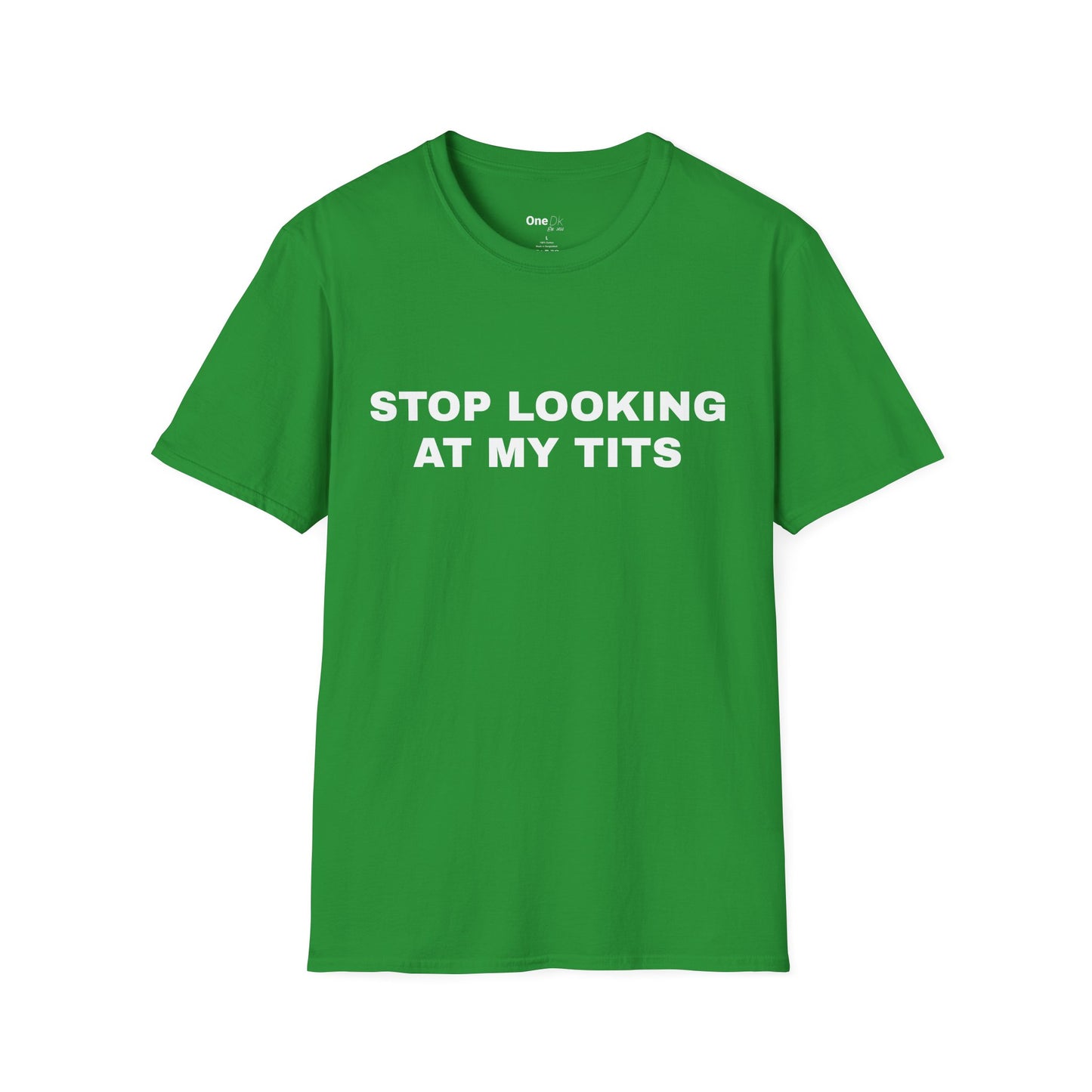 STOP LOOKING AT MY TITS