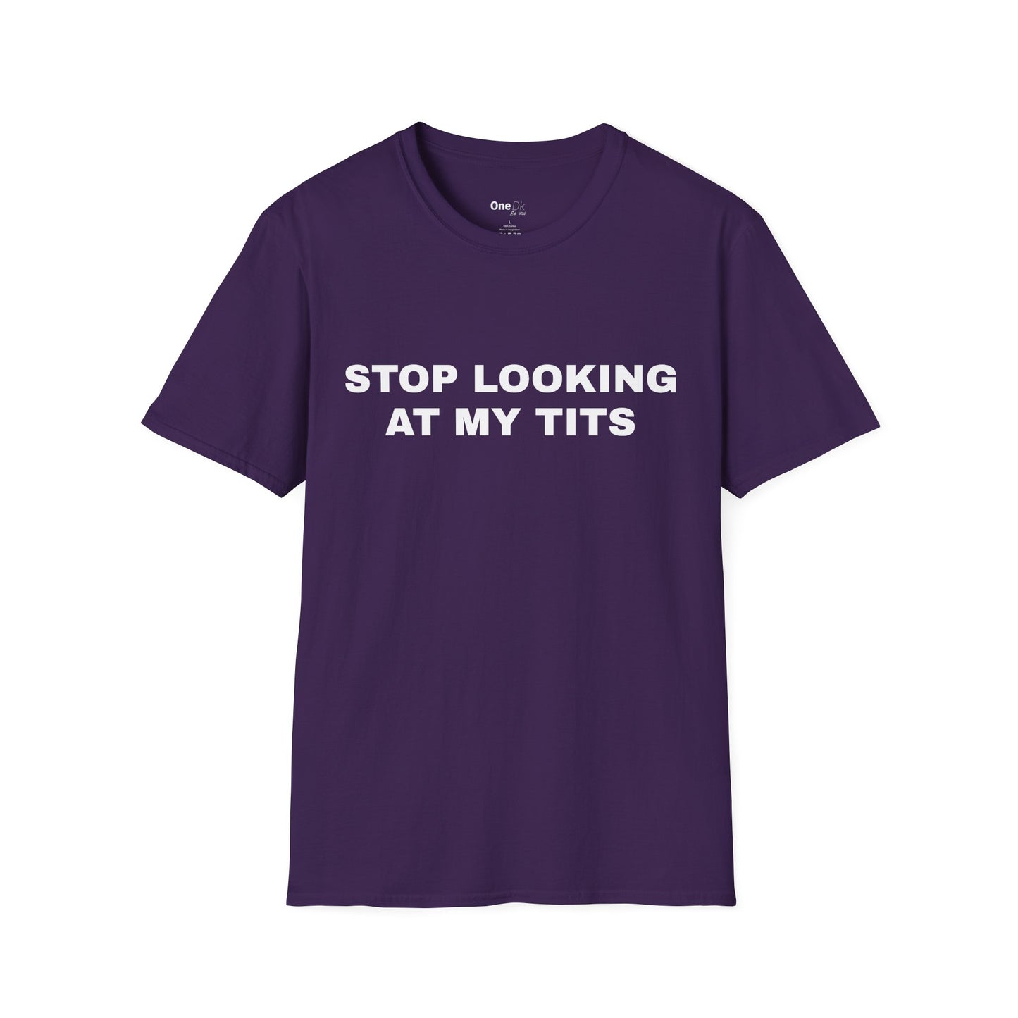 STOP LOOKING AT MY TITS