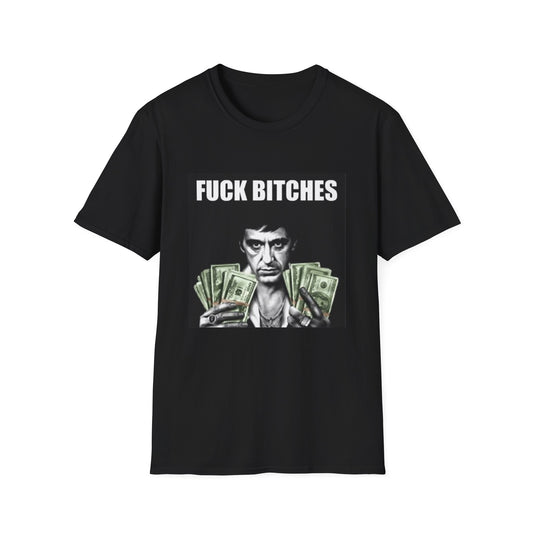 FUCK BITCHES T-SHIRT